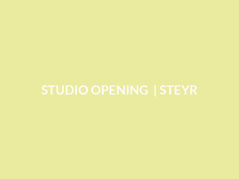 OPENING STUDIO STEYR